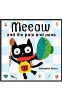 Meeow and the Pots and Pans