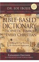 Bible Based Dictionary of Prophetic Symbols for Every Christian - Expanded Edition