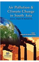 Air Pollution and Climate Change in South Asia : Issues, Impact and Initiatives