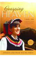 Grasping Heaven: Tami L. Fisk: A Young Doctor's Journey to China and Beyond