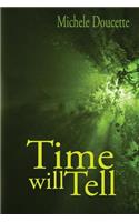 Time Will Tell