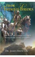 From Footmen to Horsemen