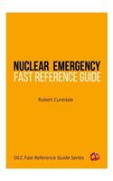 Nuclear Emergency Fast Reference Guide