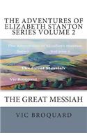 Adventures of Elizabeth Stanton Series Volume 2 The Great Messiah
