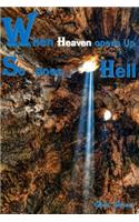 When Heaven opens up, So does Hell