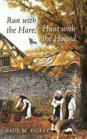 Run with the Hare, Hunt with the Hound
