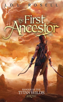 First Ancestor: Ranger of the Titan Wilds, Book 2