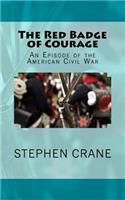 The Red Badge of Courage: An Episode of the American Civil War