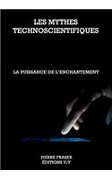 Les Mythes Technoscientfiques: La Puissance de l'Enchantement
