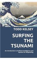 Surfing the Tsunami: An Introduction to Artificial Intelligence and Options for Responding