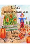 Luke's Halloween Activity Book: (Personalized Book for Children), Games: mazes, connect the dots, coloring, & poems, Large Print One-Sided: Use markers, gel pens, colored pencils, 