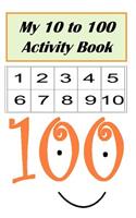 My 10 to 100 Activity Book