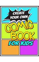 Create Your Own Comic Book For Kids: Blank Comic Book Journal Notebook V10