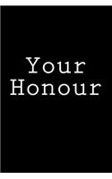 Your Honour: Notebook, 150 Lined Pages, Softcover, 6 X 9