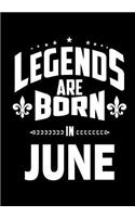 Legends are Born in June: Journal, Memory Book Birthday Present, Keepsake, Diary, Beautifully lined pages Notebook - Anniversary or Retirement Gift for Men & Women