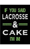 If You Said Lacrosse & Cake I'm In