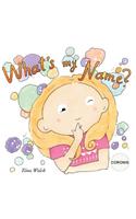 What's my name? CORONIS