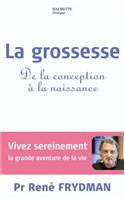 La Grossesse: de la Conception a la Naissance