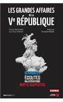 Les Grandes Affaires de la Ve République
