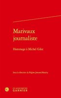 Marivaux Journaliste: Hommage a Michel Gilot