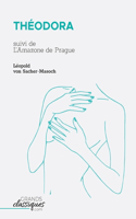 Théodora: suivi de L'Amazone de Prague