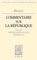 Proclus: Commentaires Sur La Republique Dissertations XV-XVII (Republique X)