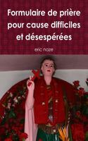 Formulaire de Priere Pour Cause Difficiles Et Desesperees