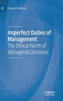 Imperfect Duties of Management: The Ethical Norm of Managerial Decisions