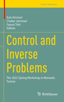 Control and Inverse Problems: The 2022 Spring Workshop in Monastir, Tunisia(Trends in Mathematics)