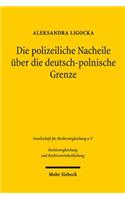 Die polizeiliche Nacheile uber die deutsch-polnische Grenze: Zu Den Voraussetzungen Und Der Ausubung Grenzuberschreitender Verfolgungen