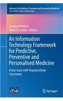 Information Technology Framework for Predictive, Preventive and Personalised Medicine