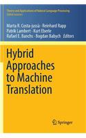 Hybrid Approaches to Machine Translation