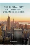 Digital City and Mediated Urban Ecologies