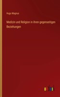 Medizin und Religion in ihren gegenseitigen Beziehungen