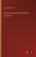 Ueber eine specielle Klasse Abelscher Functionen
