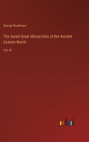 Seven Great Monarchies of the Ancient Eastern World