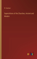 Superstitions of the Churches, Ancient and Modern