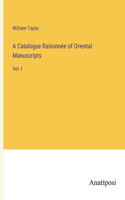 Catalogue Raisonnée of Oriental Manuscripts