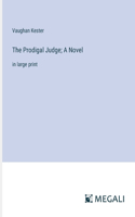 Prodigal Judge; A Novel