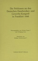 Die Petitionen an Den Deutschen Handwerker- Und Gewerbe-Kongreß in Frankfurt 1848