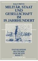 Militar, Staat Und Gesellschaft Im 19. Jahrhundert