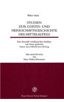 Studien Zur Geistes- Und Herrschaftsgeschichte Des Mittelalters