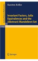 Invariant Factors, Julia Equivalences and the (Abstract) Mandelbrot Set