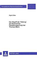 Der Begriff Der 'Haltung' ALS Literarisches Gestaltungsprinzip Bei Thomas Mann