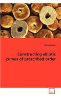 Constructing elliptic curves of prescribed order