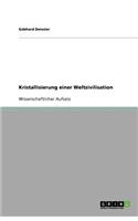 Kristallisierung einer Weltzivilisation: (German)