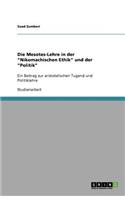 Die Mesotes-Lehre in der Nikomachischen Ethik und der Politik