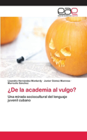 ¿De la academia al vulgo?