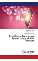 Smarthome Computing System Using Mobile Devices