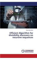 Efficient Algorithm for divisibility discovery on recursive sequences